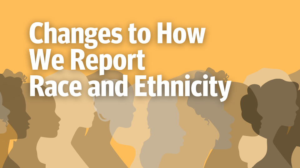 Changes to race/ethnicity reporting graphic