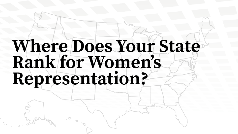 Where Does Your State Rank for Women's Representation graphic