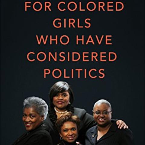 For Colored Girls Who Have Considered Politics book cover with 2019 Lipman Chairs Donna Brazile, Yolanda Caraway, Leah Daughtry, and Minyon Moore dressed in black suits with black background
