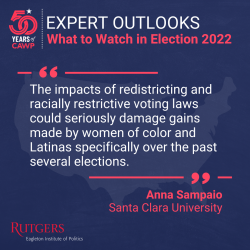 the impacts of redistricting and racially restrictive voting laws could seriously damage gains made by women of color and Latinas specifically over the past several elections.